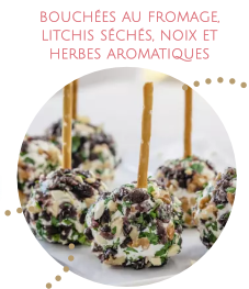 Recette Bouchées au fromage, litchis séchés, noix et herbes aromatiques
