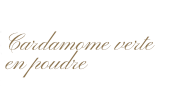 Cardamome verte en poudre